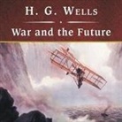 H. G. Wells, Shelly Frasier - War and the Future, with eBook (Livre audio)