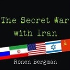 Ronen Bergman, Dick Hill - The Secret War with Iran Lib/E: The 30-Year Clandestine Struggle Against the World's Most Dangerous Terrorist Power (Hörbuch)