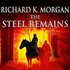 Richard K. Morgan, Simon Vance - The Steel Remains (Audio book)