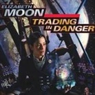 Elizabeth Moon, Cynthia Holloway - Trading in Danger (Audio book)