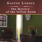 Gaston Leroux, Simon Vance - The Mystery of the Yellow Room (Hörbuch)
