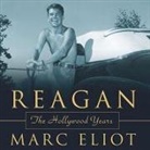 Marc Eliot, Marc Eliot - Reagan: The Hollywood Years (Audio book)