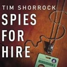 Tim Shorrock, Dick Hill - Spies for Hire Lib/E: The Secret World of Intelligence Outsourcing (Hörbuch)