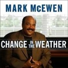 Mark McEwen, Daniel Paisner, Richard Allen - Change in the Weather Lib/E: Life After Stroke (Audio book)