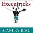 Stanley Bing, Alan Sklar - Executricks Lib/E: Or How to Retire While You're Still Working (Audio book)