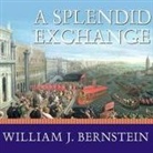 William J. Bernstein, Mel Foster - A Splendid Exchange: How Trade Shaped the World (Audio book)