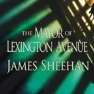 James Sheehan, Dick Hill - The Mayor of Lexington Avenue Lib/E (Audio book)
