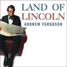 Andrew Ferguson, Patrick Girard Lawlor - Land of Lincoln (Audio book)