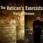 Tracy Wilkinson, Shelly Frasier - The Vatican's Exorcists: Driving Out the Devil in the 21st Century (Audio book)