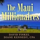 David Finkel, Diane Kennedy, Ellen Archer - The Maui Millionaires Lib/E: Discover the Secrets Behind the World's Most Exclusive Wealth Retreat and Become Financially Free (Audio book)