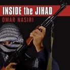 Omar Nasiri, Lloyd James - Inside the Jihad Lib/E: My Life with Al Qaeda, a Spy's Story (Hörbuch)