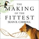 Sean B. Carroll, Patrick Girard Lawlor - The Making of the Fittest Lib/E: DNA and the Ultimate Forensic Record of Evolution (Hörbuch)