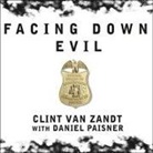 Daniel Paisner, Clint van Zandt - Facing Down Evil: Life on the Edge as an FBI Hostage Negotiator (Audio book)