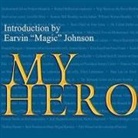 The My Hero Project, Ellen Archer, Alan Sklar - My Hero Lib/E: Extraordinary People on the Heroes Who Inspire Them (Hörbuch)
