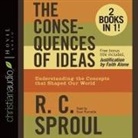 R. C. Sproul, Sean Runnette - Consequences of Ideas: Understanding the Concepts That Shaped Our World (Audiolibro)