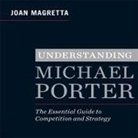 Joan Magretta, Don Hagen, Erik Synnestvedt - Understanding Michael Porter Lib/E: The Essential Guide to Competition and Strategy (Audiolibro)