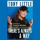 Tony Little, Erik Synnestvedt - There's Always a Way Lib/E: How to Develop a Positive Mindset and Succeed in Life and Business (Audiolibro)
