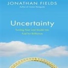 Jonathan Fields, Erik Synnestvedt - Uncertainty Lib/E: Turning Fear and Doubt Into Fuel for Brilliance (Audiolibro)