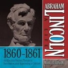 Michael Burlingame, Lloyd James, Sean Pratt - Abraham Lincoln: A Life 1860-1861 Lib/E: An Election Victory, Threats of Secession, and Appointing a Cabinet (Hörbuch)