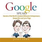 Janet Lowe, Sean Pratt - Google Speaks: Secrets of the Worlds Greatest Billionaire Entrepreneurs, Sergey Brin and Larry Page (Hörbuch)