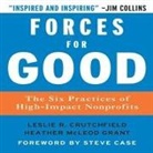 Leslie R. Crutchfield, Heather McLeod Grant, Erik Synnestvedt - Forces for Good Lib/E: The Six Practices of High-Impact Non-Profits (Audio book)