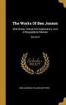 William Gifford, Ben Jonson - The Works Of Ben Jonson: With Notes Critical And Explanatory, And A Biographical Memoir; Volume 9