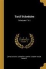 United States Congress Senate Committ - Tariff Schedules: Schedules I To L