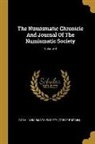 Royal Numismatic Society (Great Britain) - The Numismatic Chronicle And Journal Of The Numismatic Society; Volume 4