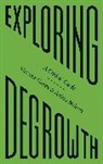Jason Hickel, Vincent Liegey, Anitra Nelson, Nelson Anitra - Exploring Degrowth