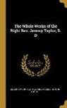Reginald Heber, Jeremy Taylor, Duncan And Co Ogles - The Whole Works of the Right Rev. Jeremy Taylor, D. D