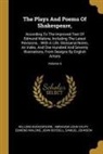 Edmond Malone, William Shakespeare, Abraham John Valpy - The Plays And Poems Of Shakespeare,: According To The Improved Text Of Edmund Malone, Including The Latest Revisions,: With A Life, Glossarial Notes