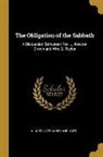 Late Carey and Hart A. Hart - The Obligation of the Sabbath: A Discussion Betweeen Rev. J. Newton Brown and Wm. B. Taylor