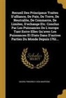 Georg Friedrich Von Martens - Recueil Des Principaux Traites D'alliance, De Paix, De Treve, De Neutralite, De Commerce, De Limites, D'echange Etc. Conclus Par Les Puissances De L'e