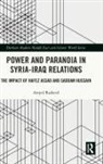 Amjed Rasheed, Amjed (Durham University Rasheed, Amjed (Lancaster University Rasheed, Amjed (Queen''s University Belfast Rasheed - Power and Paranoia in Syria-Iraq Relations