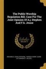 Archibald John Stephens, Francis Henry Jeune (1st Baron St Heli - The Public Worship Regulation Bill. Case For The Joint Opinion Of A.j. Stephen And F.h. Jeune