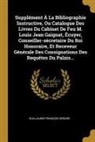 Guillaume-François Debure - Supplément À La Bibliographie Instructive, Ou Catalogue Des Livres Du Cabinet De Feu M. Louis Jean Gaignat, Écuyer, Conseiller-sécretaire Du Roi Honor