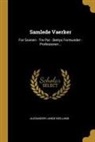 Alexander Lange Kielland - Samlede Vaerker: For Scenen - Tre Par - Bettys Formunder - Professoren