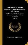 Walter Bagehot, Forrest Morgan - The Works Of Walter Bagehot ... With Memoirs By R.h. Hutton: Now First Pub. In Full By The Travelers Insurance Company Of Hartford, Connecticut; Volum