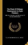 Samuel Johnson, William Shakespeare - The Plays Of William Shakespeare In Eight Volumes: With The Corrections And Illustrations Of Various Commentators