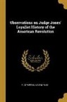 D. Appleton And Company - Observations on Judge Jones' Loyalist History of the American Revolution