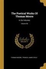 Thomas Moore, Francis James Child - The Poetical Works Of Thomas Moore: In Six Volumes; Volume 95