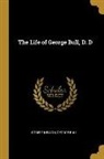 George Bull, Robert Nelson - The Life of George Bull, D. D