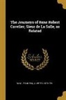 Isaac Joslin Cox, Allerton Book Co - The Journeys of Rene Robert Cavelier, Sieur de La Salle, as Related