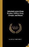 Houghton Mifflin Company - Selected Lyrics From Dryden, Collins, Gray, Cowper, and Burns
