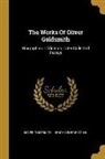 Oliver Goldsmith, Henry George Bohn - The Works Of Oliver Goldsmith: Biographies. Criticisms. Later Collected Essays