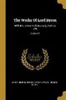 Thomas Moore, Baron George Gordon Byron Byron - The Works Of Lord Byron: With His Letters And Journals, And His Life; Volume 3