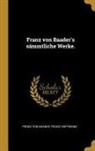 Franz Von Baader, Franz Hoffmann - Franz Von Baader's Sämmtliche Werke