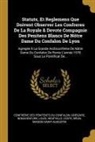 Bonaventure, Grégoire, Confrérie Des Pénitents Du Confalon - Statuts, Et Reglemens Que Doivent Observer Les Confreres De La Royale & Devote Compagnie Des Penitens Blancs De Nôtre Dame Du Confalon De Lyon: Agregé