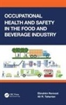 Ebrahim Noroozi, Ebrahim Taherian Noroozi, Ali R. Taherian - Occupational Health and Safety in the Food and Beverage Industry