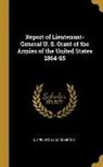 D. Appleton And Company - Report of Lieutenant-General U. S. Grant of the Armies of the United States 1864-65